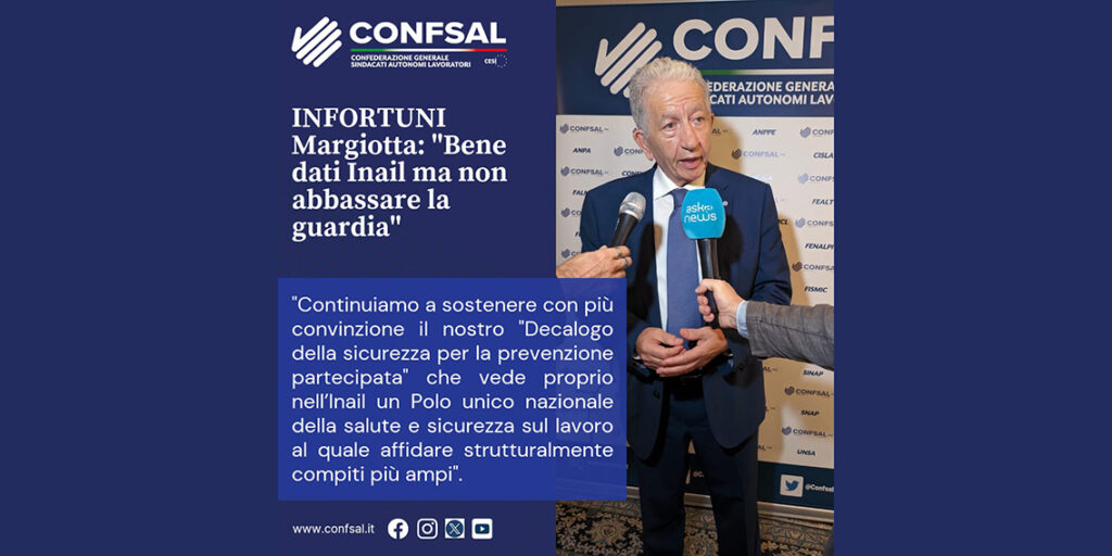 Infortuni: Margiotta (Confsal), bene dati Inail ma non abbassare la guardia